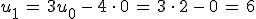 u_1\,=\,3u_0\,-\,4\,\cdot\,0\,=\,3\,\cdot\,2\,-\,0\,=\,6