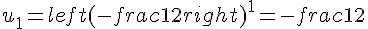 u_1 = left(-frac{1}{2}right)^1 = -frac{1}{2}
