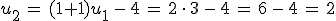 u_2\,=\,(1%2B1)u_1\,-\,4\,=\,2\,\cdot\,3\,-\,4\,=\,6\,-\,4\,=\,2