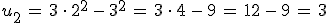 u_2\,=\,3\,\cdot\,2^2\,-\,3^2\,=\,3\,\cdot\,4\,-\,9\,=\,12\,-\,9\,=\,3