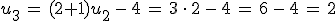 u_3\,=\,(2%2B1)u_2\,-\,4\,=\,3\,\cdot\,2\,-\,4\,=\,6\,-\,4\,=\,2