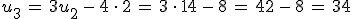 u_3\,=\,3u_2\,-\,4\,\cdot\,2\,=\,3\,\cdot\,14\,-\,8\,=\,42\,-\,8\,=\,34