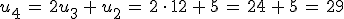 u_4\,=\,2u_3\,%2B\,u_2\,=\,2\,\cdot\,12\,%2B\,5\,=\,24\,%2B\,5\,=\,29