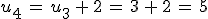 u_4\,=\,u_3\,%2B\,2\,=\,3\,%2B\,2\,=\,5