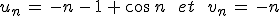 u_n\,=\,-n\,-\,1\,%2B\,\cos\,n\,\quad\,et\,\quad\,v_n\,=\,-n