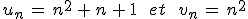 u_n\,=\,n^2\,%2B\,n\,%2B\,1\,\quad\,et\,\quad\,v_n\,=\,n^2