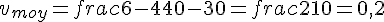 v_{moy}=frac{6-4}{40-30}=frac{2}{10}=0{,}2