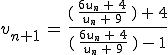 v_{n%2B1}\,=\,\frac{(\,\frac{6u_n\,%2B\,4}{u_n\,%2B\,9}\,)\,%2B\,4}{(\,\frac{6u_n\,%2B\,4}{u_n\,%2B\,9}\,)\,-\,1}