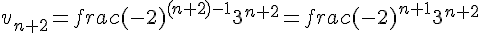 v_{n+2}=frac{(-2)^{(n+2)-1}}{3^{n+2}}=frac{(-2)^{n+1}}{3^{n+2}}