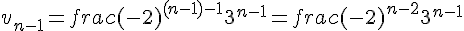 v_{n-1}=frac{(-2)^{(n-1)-1}}{3^{n-1}}=frac{(-2)^{n-2}}{3^{n-1}}