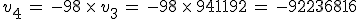 v_4\,=\,-98\,\times  \,v_3\,=\,-98\,\times  \,941192\,=\,-92236816