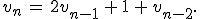 v_n\,=\,2v_{n-1}\,%2B\,1\,%2B\,v_{n-2}.