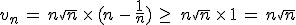 v_n\,=\,n\sqrt{n}\,\times  \,(n\,-\,\frac{1}{n})\,\geq\,\,n\sqrt{n}\,\times  \,1\,=\,n\sqrt{n}