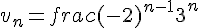 v_n=frac{(-2)^{n-1}}{3^n}
