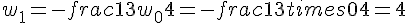 w_1=-frac{1}{3}w_0+4=-frac{1}{3}times  0+4=4