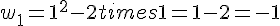 w_1=1^2-2times  1=1-2=-1