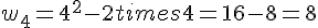 w_4=4^2-2times  4=16-8=8