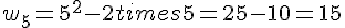 w_5=5^2-2times  5=25-10=15