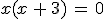 x(x\,%2B\,3)\,=\,0