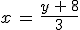 x\,=\,\frac{y\,%2B\,8}{3}