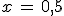 x\,=\,0%2C5