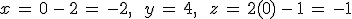 x\,=\,0\,-\,2\,=\,-2%2C\,\quad\,y\,=\,4%2C\,\quad\,z\,=\,2(0)\,-\,1\,=\,-1