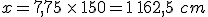x=7,75\,\times  \,150=1\,162,5\,\,cm