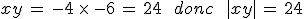 xy\,=\,-4\,\times  \,-6\,=\,24\,\quad\,donc\,\quad\,%7Cxy%7C\,=\,24