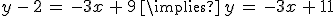y\,-\,2\,=\,-3x\,%2B\,9\,\implies\,y\,=\,-3x\,%2B\,11