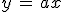y\,=\,ax