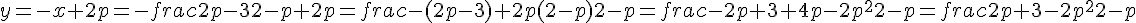 y=-x+2p=-frac{2p-3}{2-p}+2p=frac{-(2p-3)+2p(2-p)}{2-p}=frac{-2p+3+4p-2p^2}{2-p}=frac{2p+3-2p^2}{2-p}