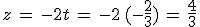 z\,=\,-2t\,=\,-2\,(-\frac{2}{3})\,=\,\frac{4}{3}
