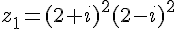 z_1=(2+i)^2(2-i)^2