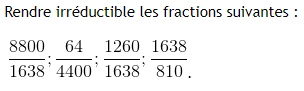 Rendre des fractions irréductibles : exercices en 3ème.