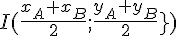 I(\frac{x_A+x_B}{2};\frac{y_A+y_B}{2}})