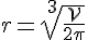 r=\sqrt[3]{\frac{\mathcal{V}}{2\pi}}