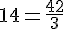 14=\frac{42}{3}