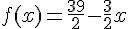 f(x)=\frac{39}{2}-\frac{3}{2}x