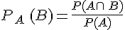 P_A\,(B)=\frac{P(A\cap\,B)}{P(A)}