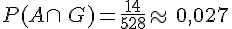 P(A\cap\,G)=\frac{14}{528}\approx\,0,027