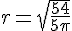r=\sqrt{\frac{54}{5\pi}}