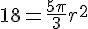 18=\frac{5\pi}{3}r^2