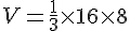 V=\frac{1}{3}\times  16\times  8