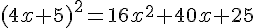 (4x+5)^2=16x^2+40x+25