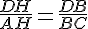 \frac{DH}{AH}=\frac{DB}{BC}
