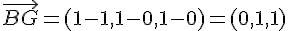 \vec{BG}=(1-1,1-0,1-0)=(0,1,1)