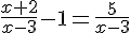 \frac{x+2}{x-3}-1=\frac{5}{x-3}