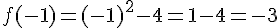f(-1)=(-1)^2-4=1-4=-3