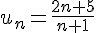 u_n=\frac{2n+5}{n+1}