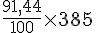 \frac{91,44}{100}\times  385